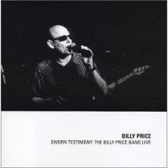Billy Price : Sworn Testimony : The Billy Price Band Live
